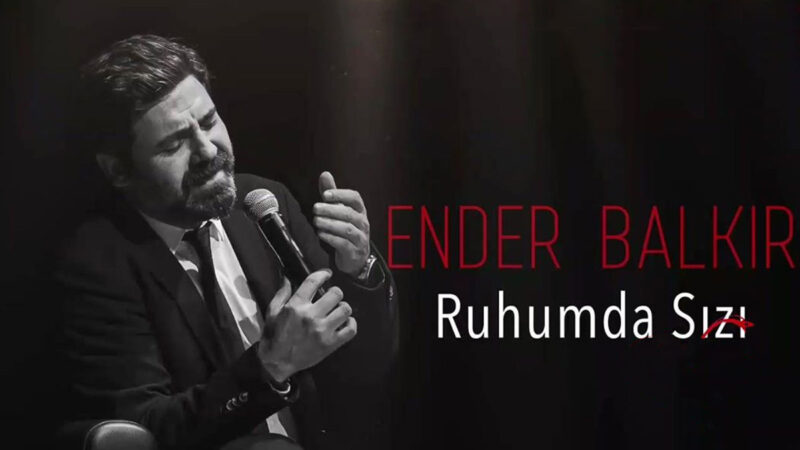 Ender Balkır – Ruhumda Sızı Şarkı Sözleri