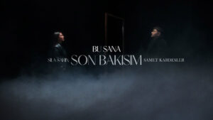 Sıla Şahin & Samet Kardeşler – Bu Sana Son Bakışım Şarkı Sözleri