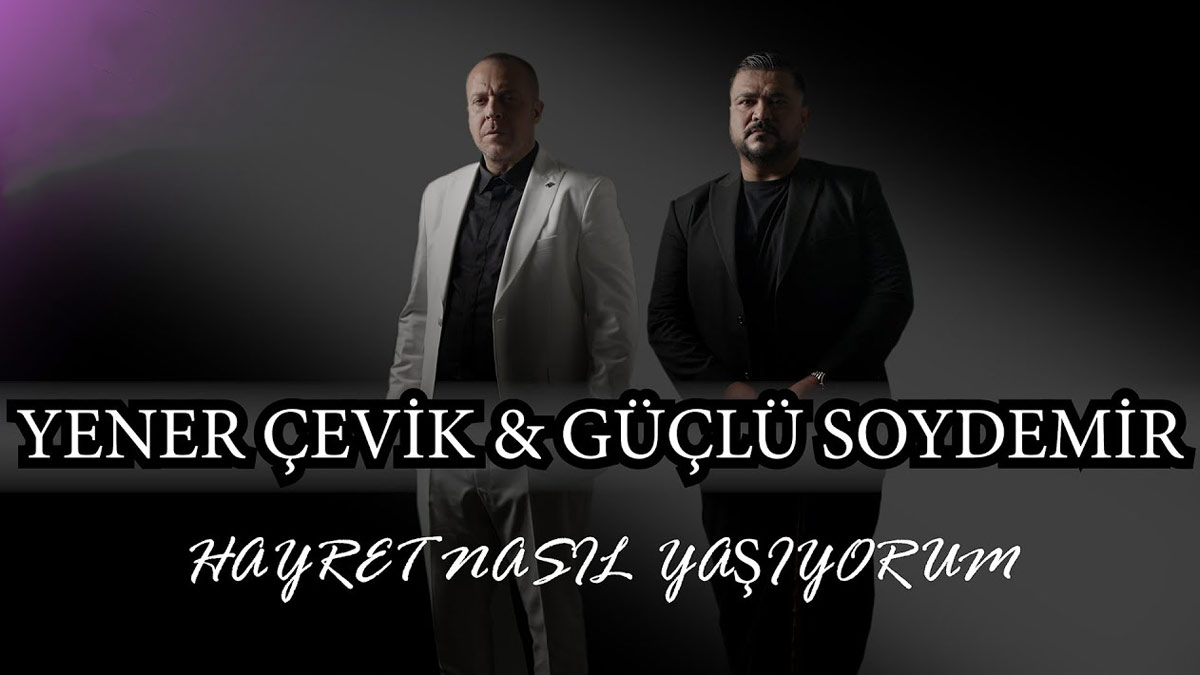 Yener Çevik & Güçlü Soydemir – Hayret Nasıl Yaşıyorum Şarkı Sözleri