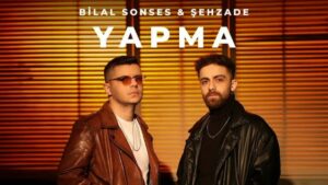ilal Sonses & Şehzade – Yapma Şarkı Sözleri