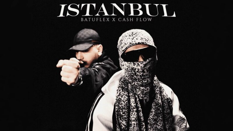 Cashflow ft. Batuflex – İSTANBUL Şarkı Sözleri