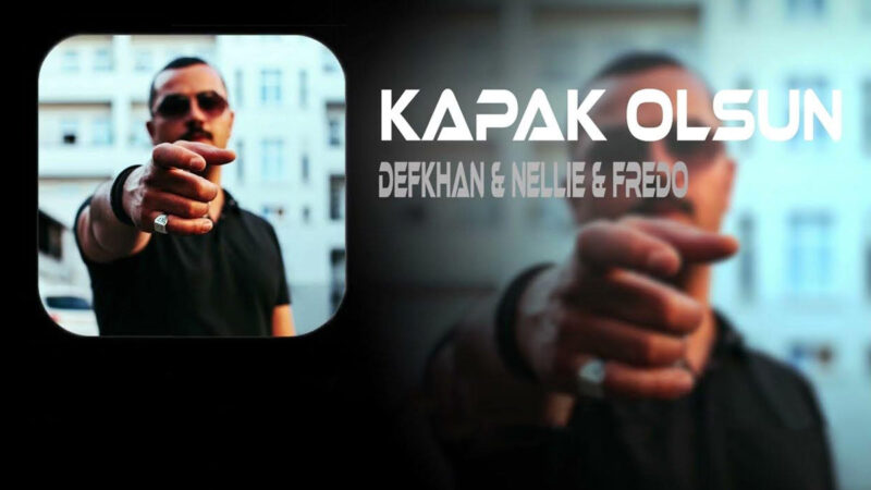Defkhan & NELLIE & Fredo – Kapak Olsun Şarkı Sözleri