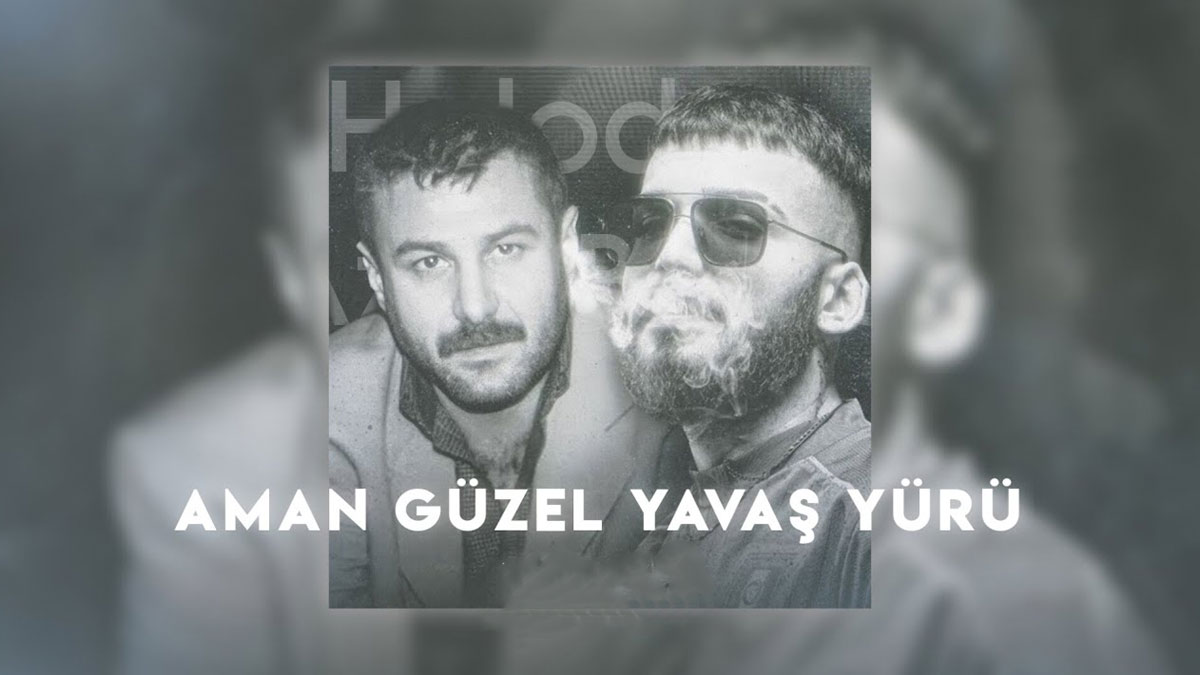 Halodayı & Azer Bülbül – Aman Güzel Yavaş Yürü Şarkı Sözleri