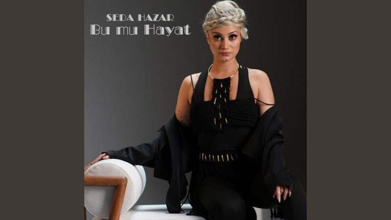 Seda Hazar – Bu Mu Hayat Şarkı Sözleri