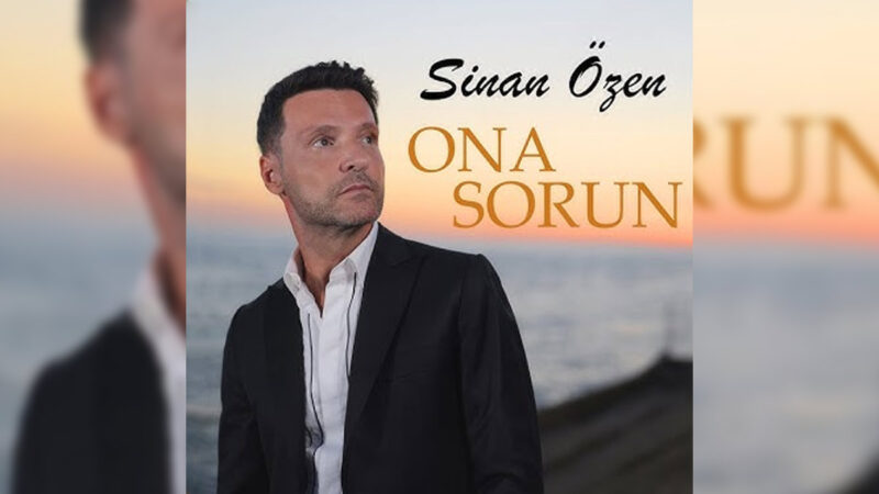 Sinan Özen – Ona Sorun Şarkı Sözleri