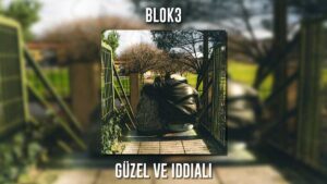 Blok3 – Güzel ve İddialı Şarkı Sözleri