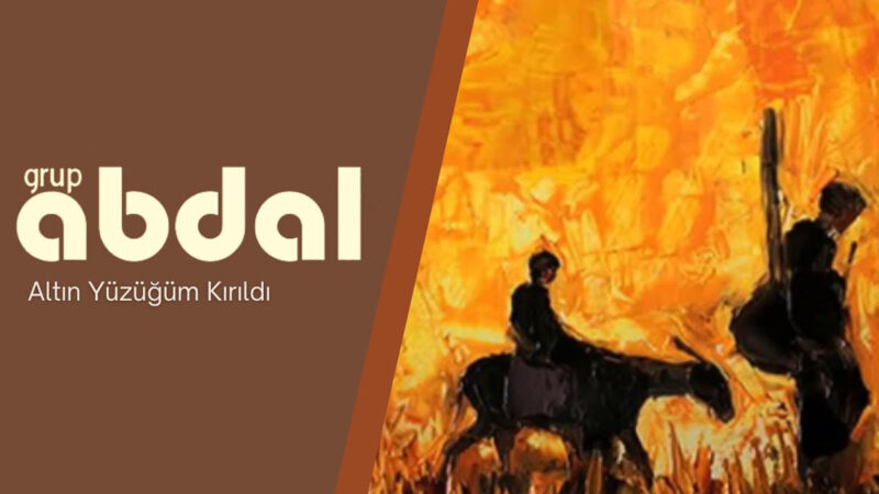 Grup Abdal – Altın Yüzüğüm Kırıldı Türkü Sözleri