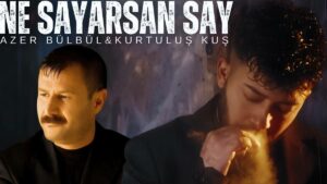 Kurtuluş Kuş & Azer Bülbül – Ne Sayarsan Say Şarkı Sözleri