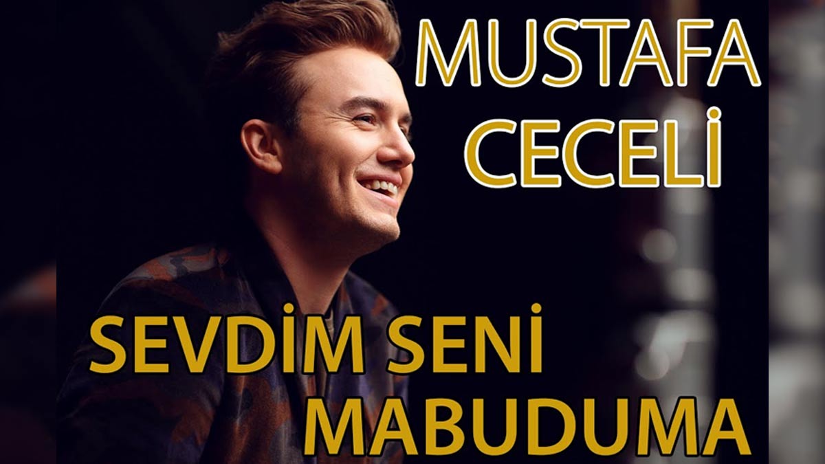 Mustafa Ceceli – Sevdim Seni Mabuduma Şarkı Sözleri