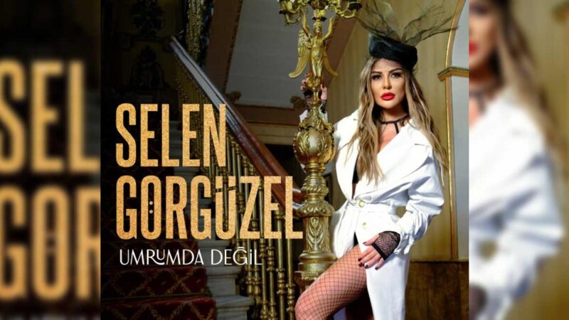Selen Görgüzel – Umrumda Değil Şarkı Sözleri