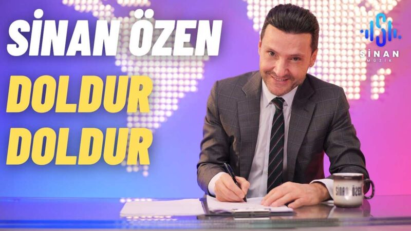 Sinan Özen – Doldur Doldur Şarkı Sözleri
