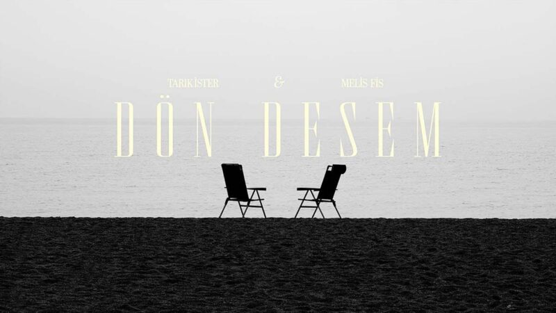 Tarık İster & Melis Fis – Dön Desem Şarkı Sözleri