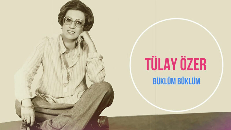 Tülay Özer – Büklüm Büklüm Şarkı Sözleri