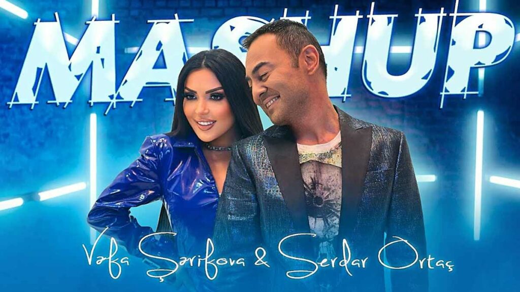 Vefa Serifova & Serdar Ortaç – Mashup video