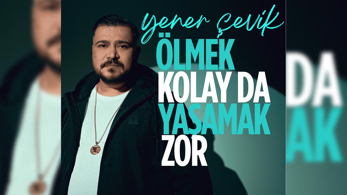 Yener Çevik – Ölmek Kolay da Yaşamak Zor Şarkı Sözleri
