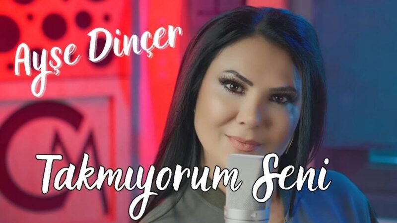 Ayşe Dinçer – Takmıyorum Seni Şarkı Sözleri