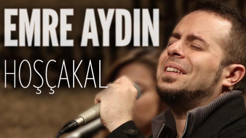 Emre Aydın – Hoşça kal Şarkı Sözleri