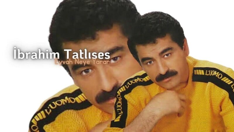 İbrahim Tatlıses – Eyvah Neye Yarar Şarkı Sözleri