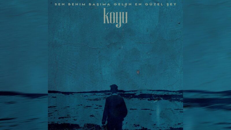 Koyu – Sen Benim Başıma Gelen En Güzel Şey Şarkı Sözleri