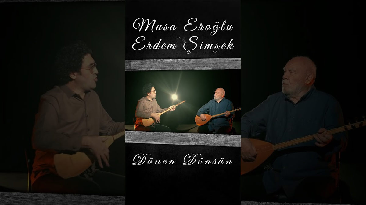 Musa Eroğlu & Erdem Şimşek – Dönen Dönsün Şarkı Sözleri