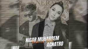 Nigar Muharrem ft. Acnatro – Yakacak Belli Şarkı Sözleri