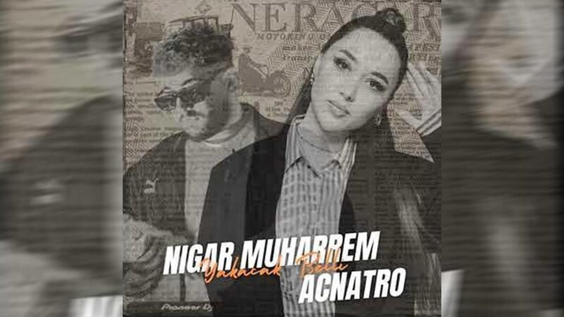 Nigar Muharrem ft. Acnatro – Yakacak Belli Şarkı Sözleri