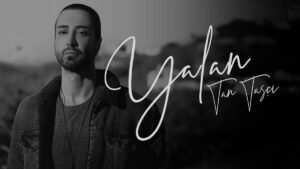 Tan Taşçı – Yalan Şarkı Sözleri