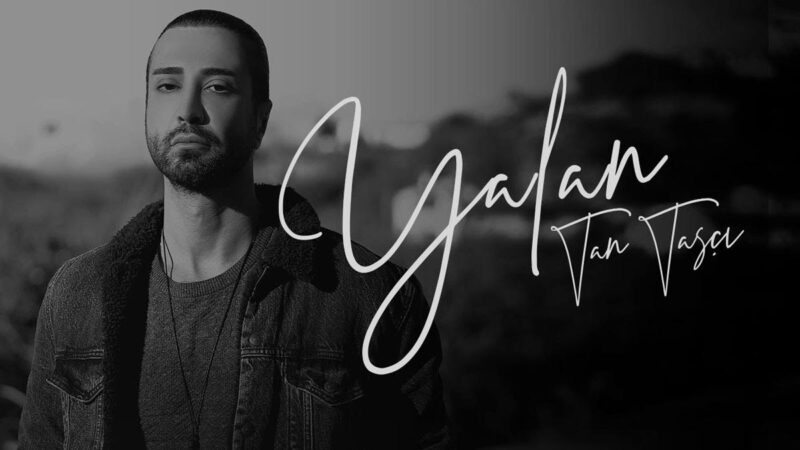 Tan Taşçı – Yalan Şarkı Sözleri