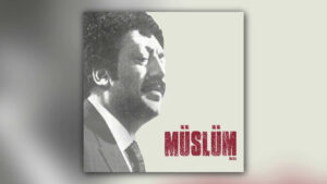 Müslüm Gürses – Bunca Gamı Bunca Derdi Şarkı Sözleri