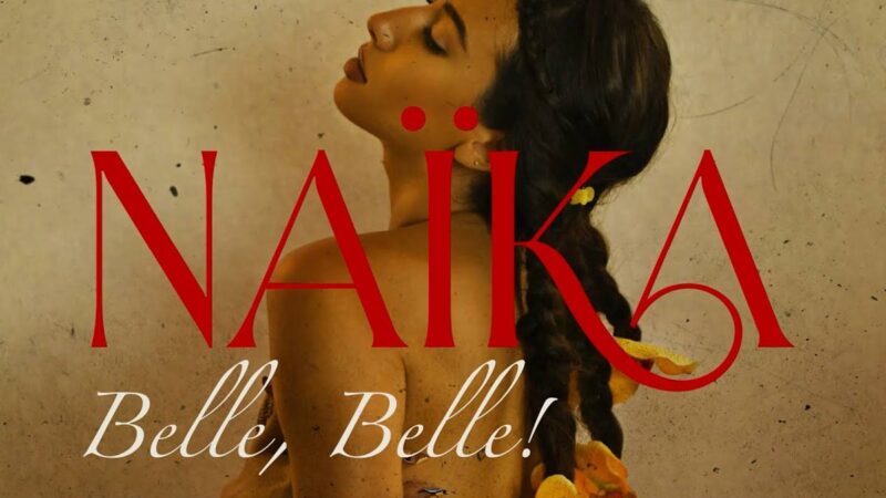 Naïka – Belle Belle Şarkı Sözleri