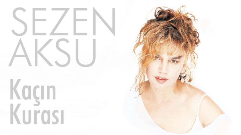 Sezen Aksu – Kaçın Kurası Şarkı Sözleri