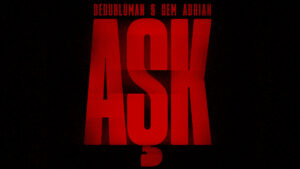 Dedüblüman & Cem Adrian – Aşk Şarkı Sözleri
