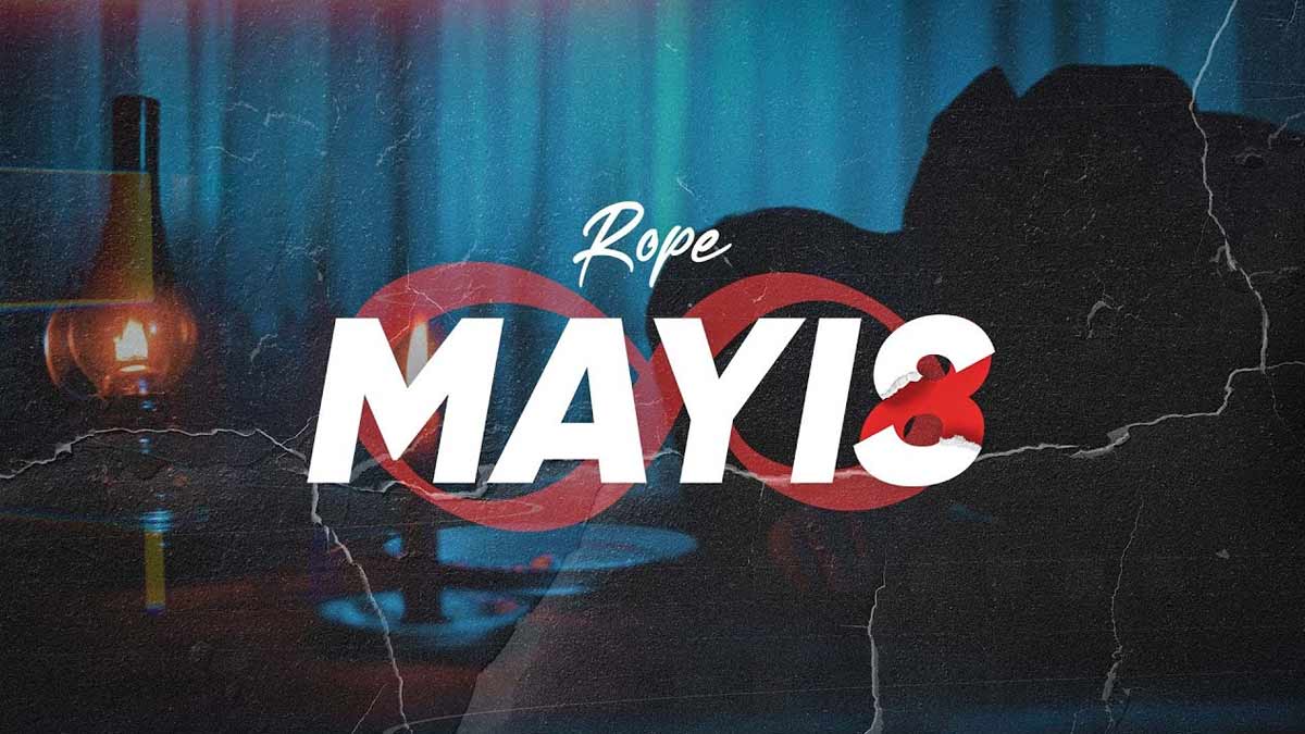 Rope – Mayıs 8 Şarkı Sözleri