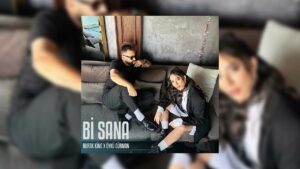 Burak King x Öykü Gürman – Bi Sana Şarkı Sözleri