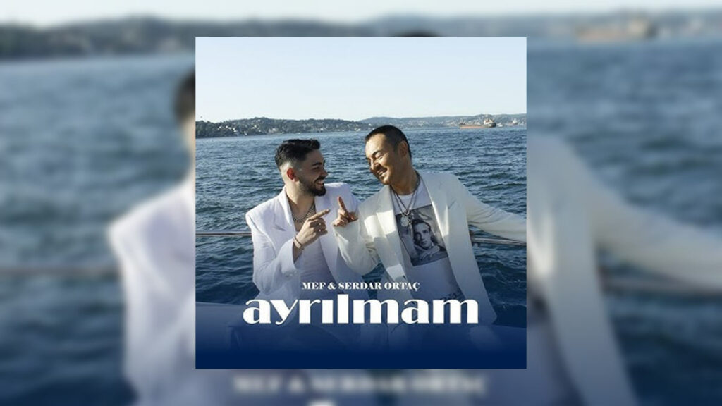 MEF ft. Serdar Ortaç – Ayrılmam video