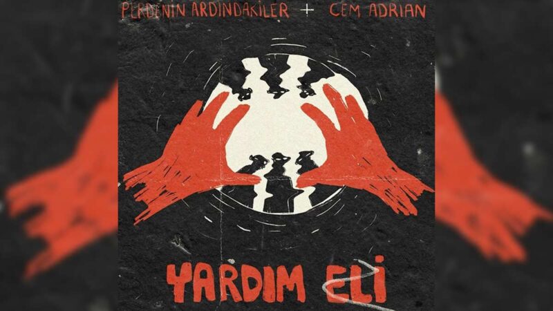 Perdenin Ardındakiler & Cem Adrian – Yardım Eli Şarkı Sözleri
