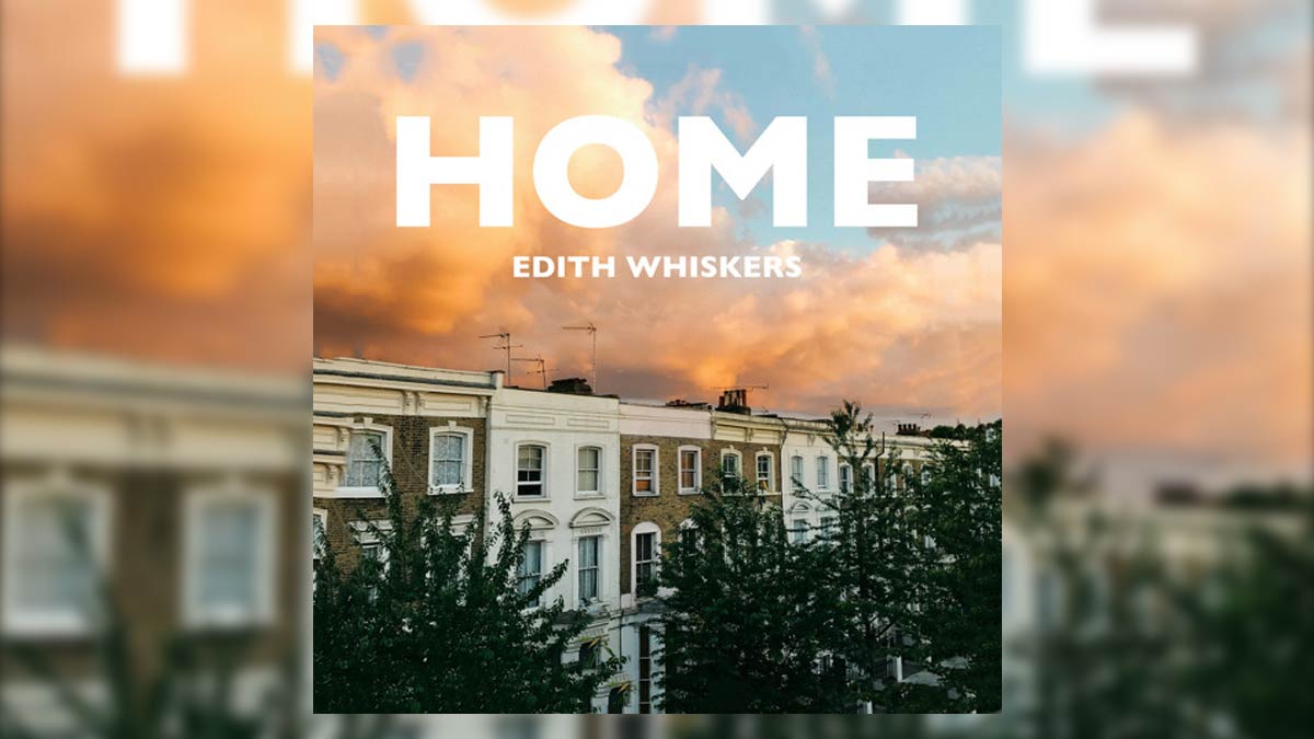 Edith Whiskers – Home Şarkı Sözleri