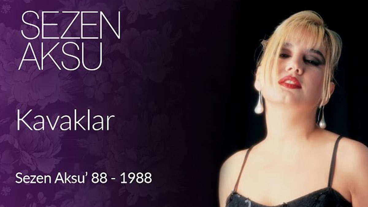 Sezen Aksu – Kavaklar Şarkı Sözleri