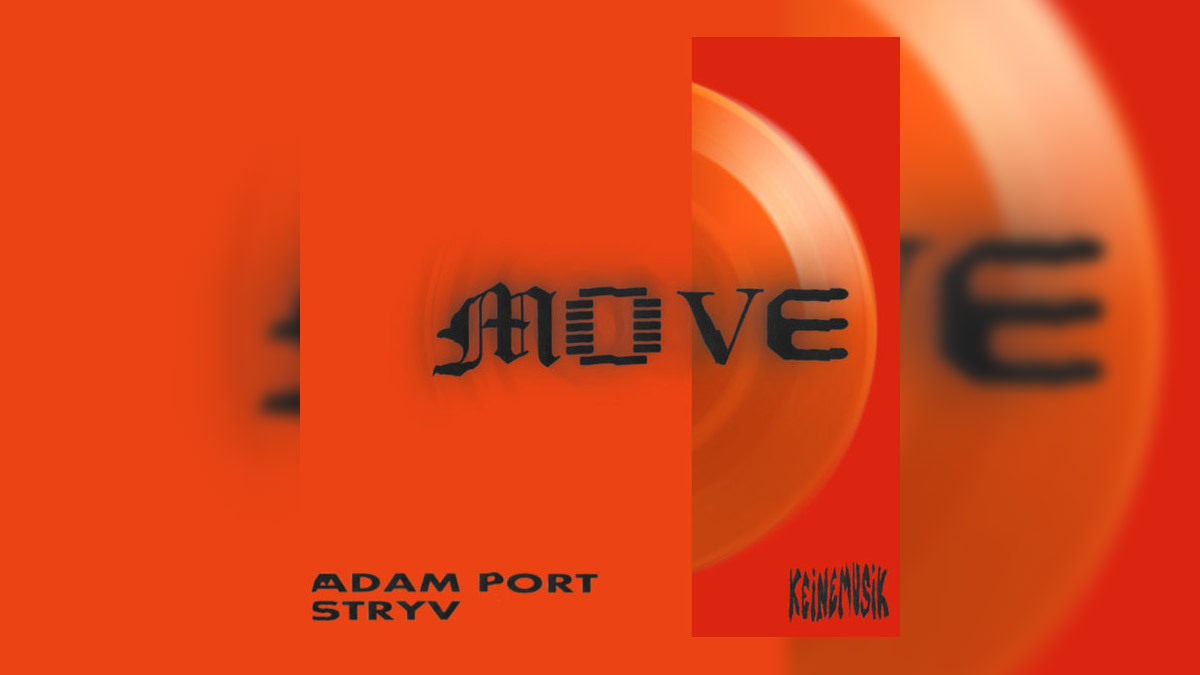 Adam Port, Stryv, Keinemusik, Orso & Malachiii – Move Şarkı Sözleri