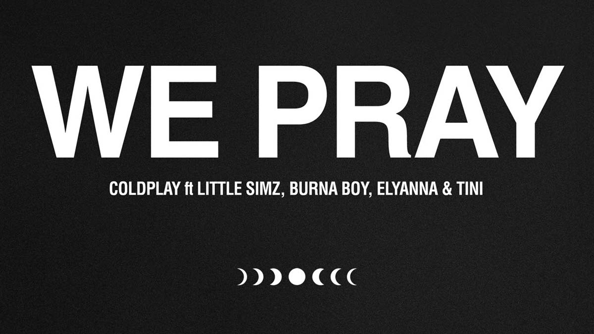 Coldplay, Little Simz, Burna Boy, Elyanna, TINI – WE PRAY Şarkı Sözleri