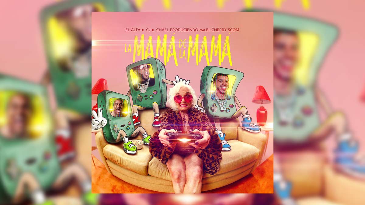 El Alfa x CJ x El Cherry Scom – La Mamá de la Mamá Şarkı Sözleri