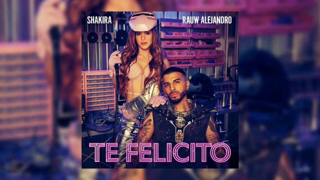 Shakira & Rauw Alejandro – Te Felicito video