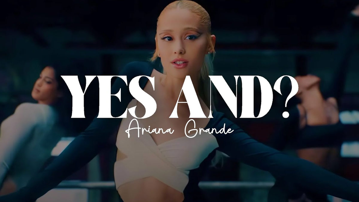 Ariana Grande – Yes, And? Şarkı Sözleri