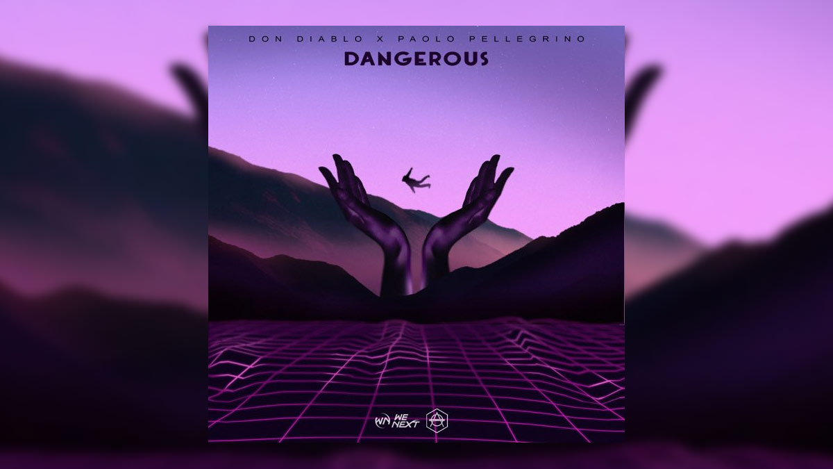 Don Diablo & Paolo Pellegrino – Dangerous Şarkı Sözleri