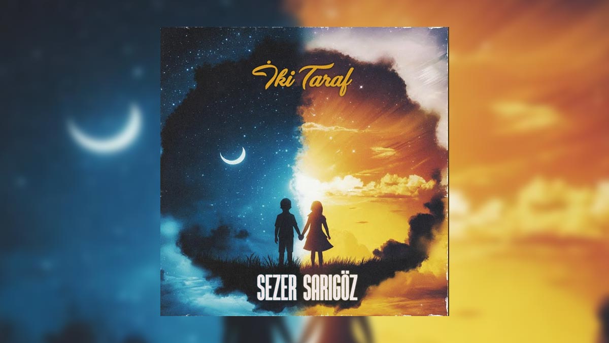 Sezer Sarıgöz – İki Taraf Şarkı Sözleri