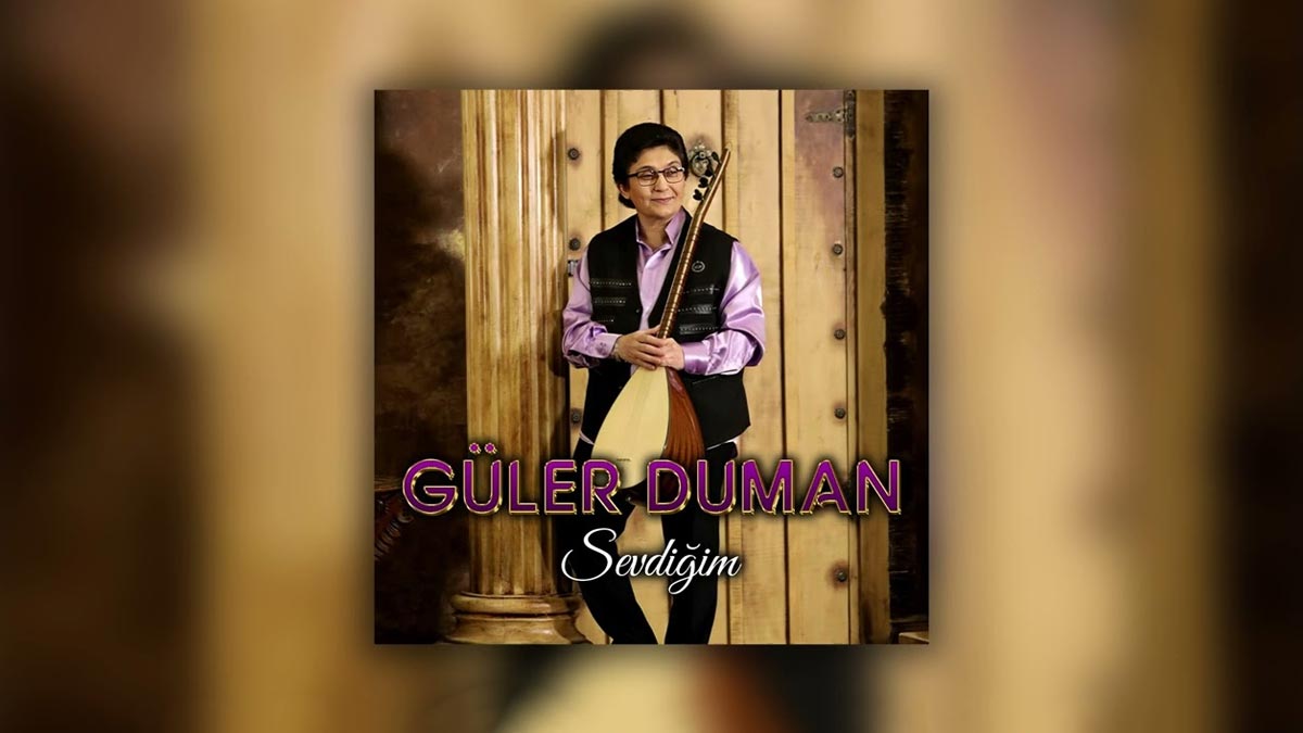 Güler Duman – Sevdiğim Şarkı Sözleri