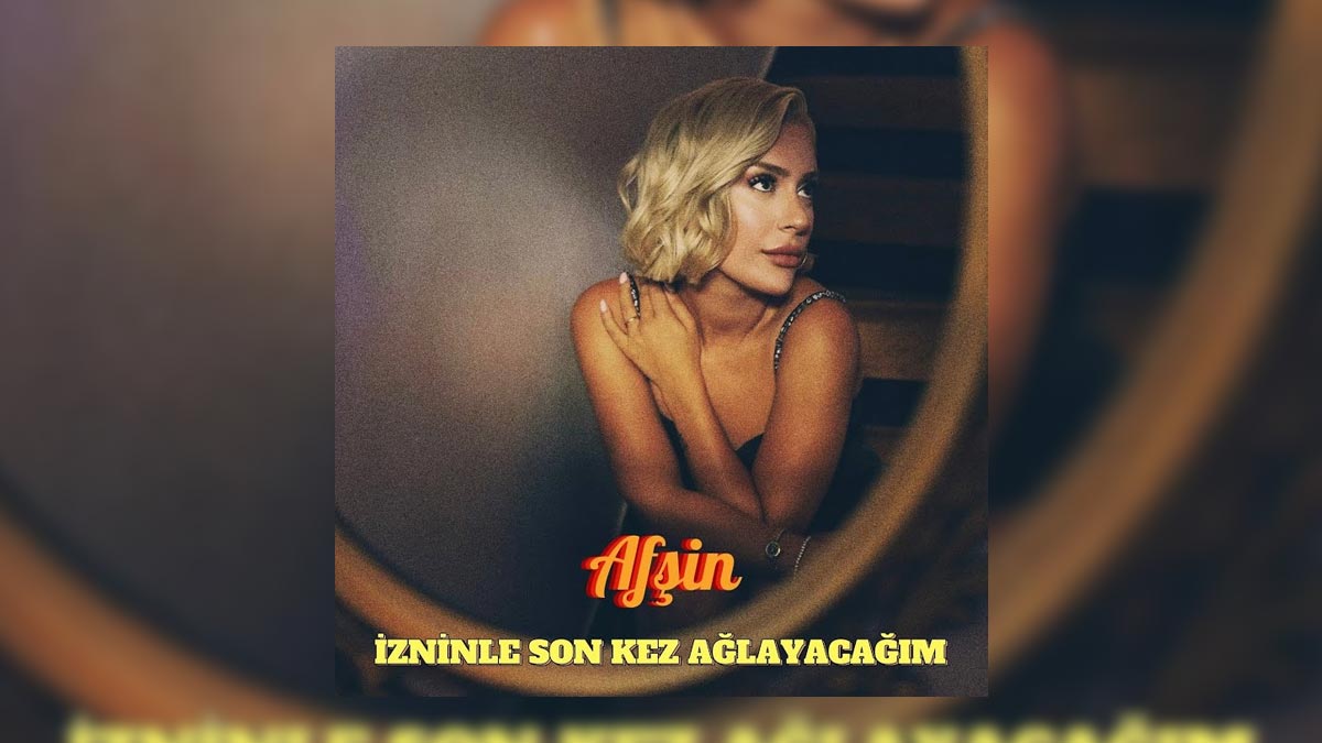 Afşin – İzninle Son Kez Ağlayacağım Şarkı Sözleri