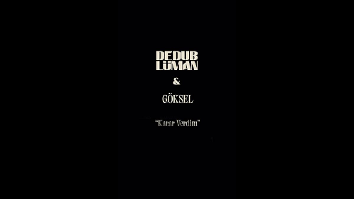 Dedublüman x Göksel – Karar Verdim Şarkı Sözleri