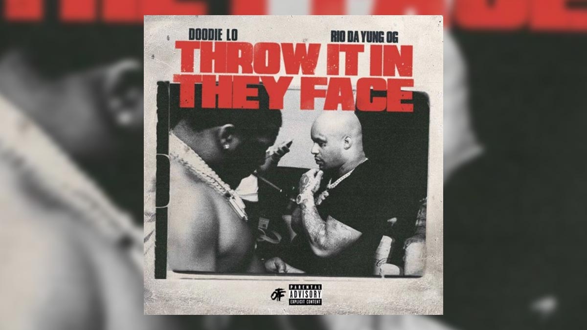 Doodie Lo & Rio Da Yung OG – Throw It In They Face Şarkı Sözleri