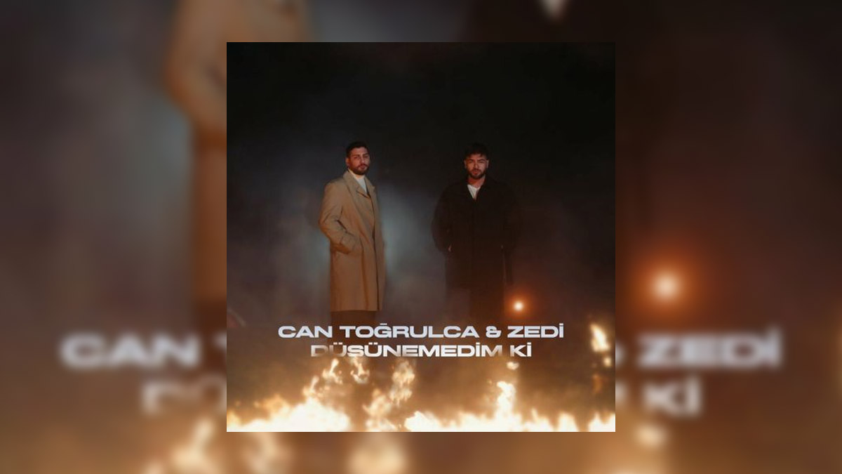 Can Toğrulca & Zedi – Düşünemedim ki Şarkı Sözleri